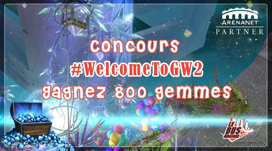 WelcomeToGW2 concours 800 gemmes