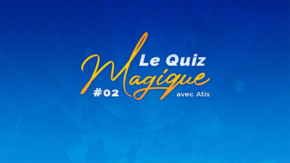 Résultats du Quiz Magique #02